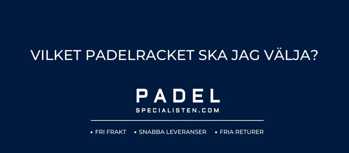 Vilket padelrack ska jag välja?
